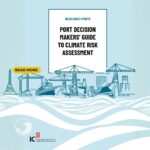Building Climate-Resilient Ports: Strategic Decision-Making Guide for Climate Preparedness